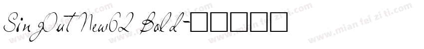 SingOutNew62 Bold字体转换